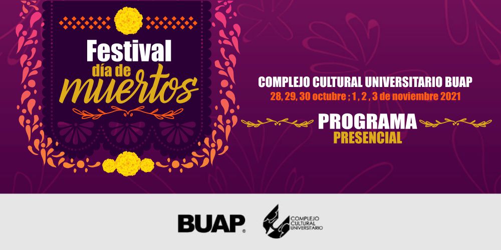 Emisión 28/10/2021: Festival día de muertos en el CCU BUAP