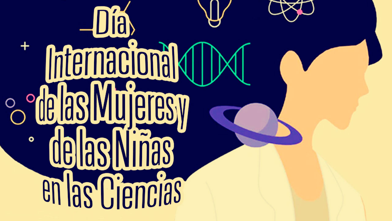 Día Internacional de las Mujeres y las Niñas en la Ciencia