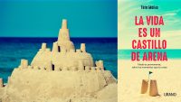 La vida es un castillo de arena