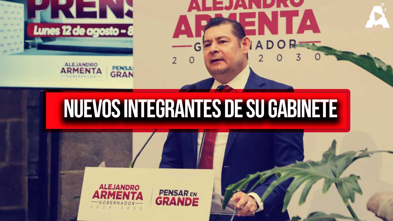 Alejandro Armenta Anuncia Nuevos Integrantes de su Gabinete