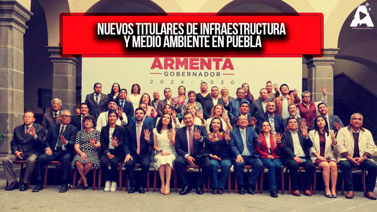 Alejandro Armenta Nombra a Nuevos Titulares de Infraestructura y Medio Ambiente en Puebla