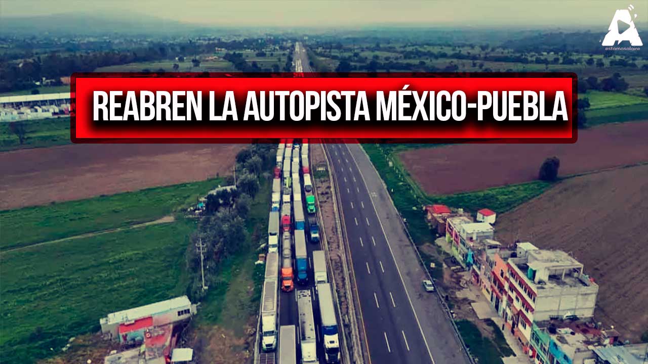 Reabren la Autopista México-Puebla