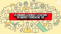 Celebrando Saberes y Ciencias No. 150