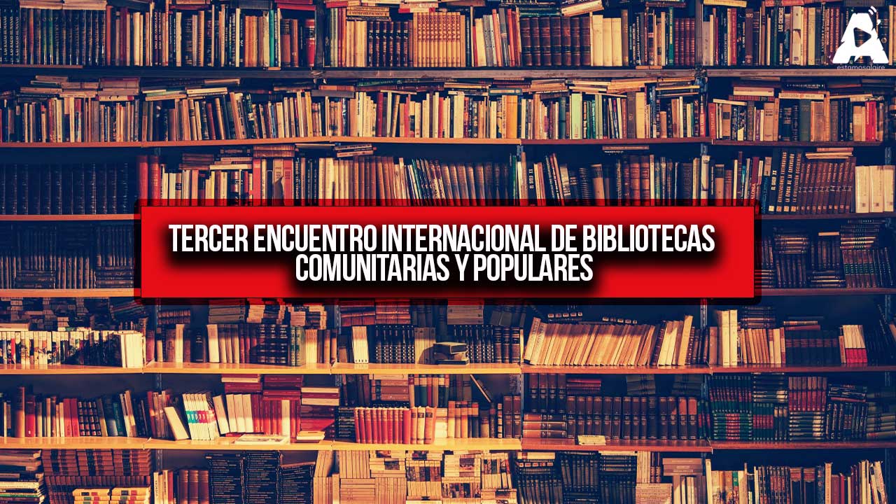Tercer Encuentro Internacional de Bibliotecas Comunitarias y Populares