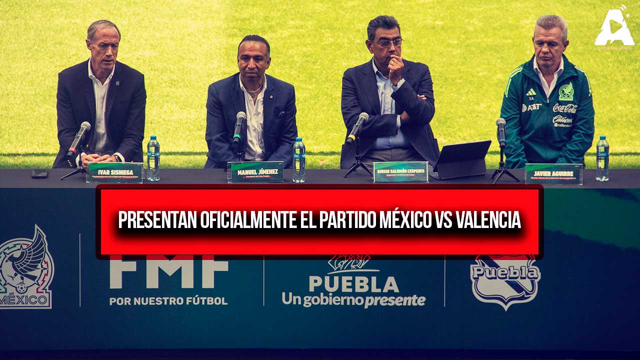 Presentan oficialmente el partido México vs Valencia 