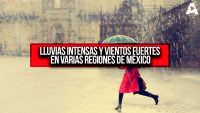 Lluvias Intensas y Vientos Fuertes en Varias Regiones de México