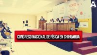 Explorando Nuevos Horizontes en el Congreso Nacional de Física en Chihuahua