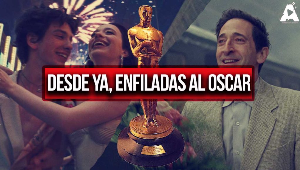 Desde Ya, Enfiladas al Oscar