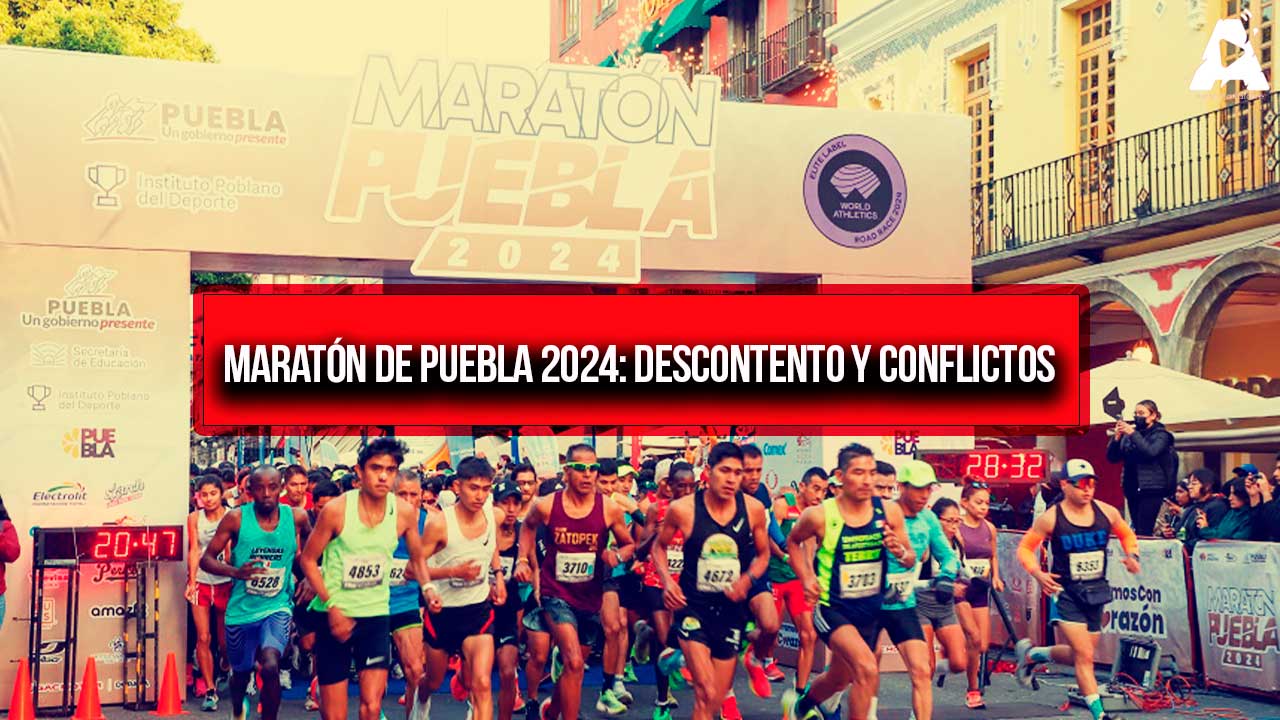 Maratón de Puebla 2024: Descontento y Conflictos