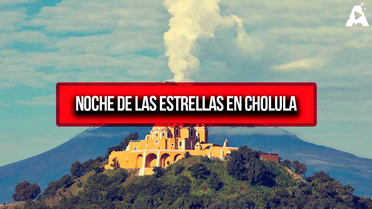 La Noche de las Estrellas en Cholula