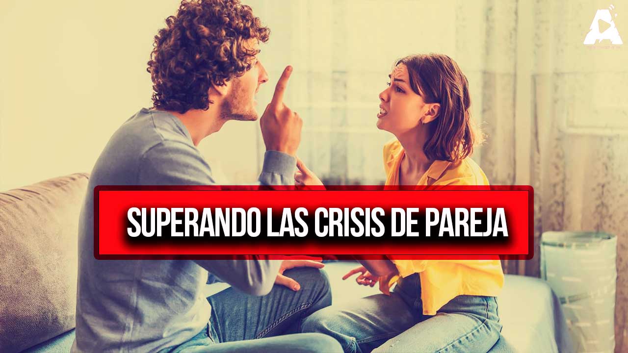 Superando las Crisis de Pareja