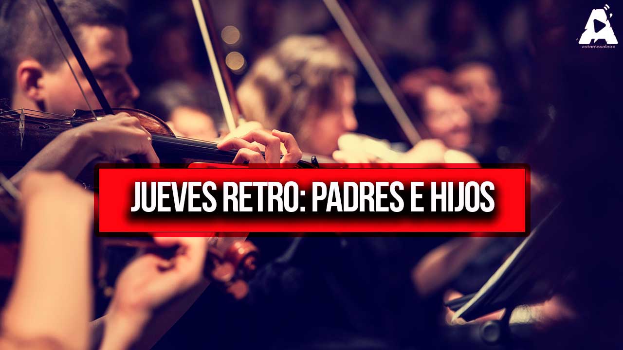 Jueves Retro: Padres e Hijos
