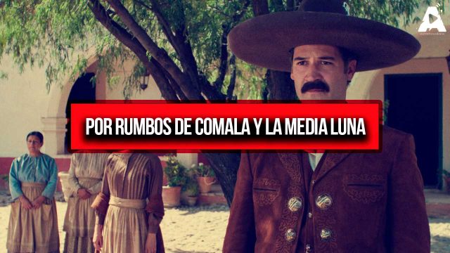 Por Rumbos de Comala y La Media Luna