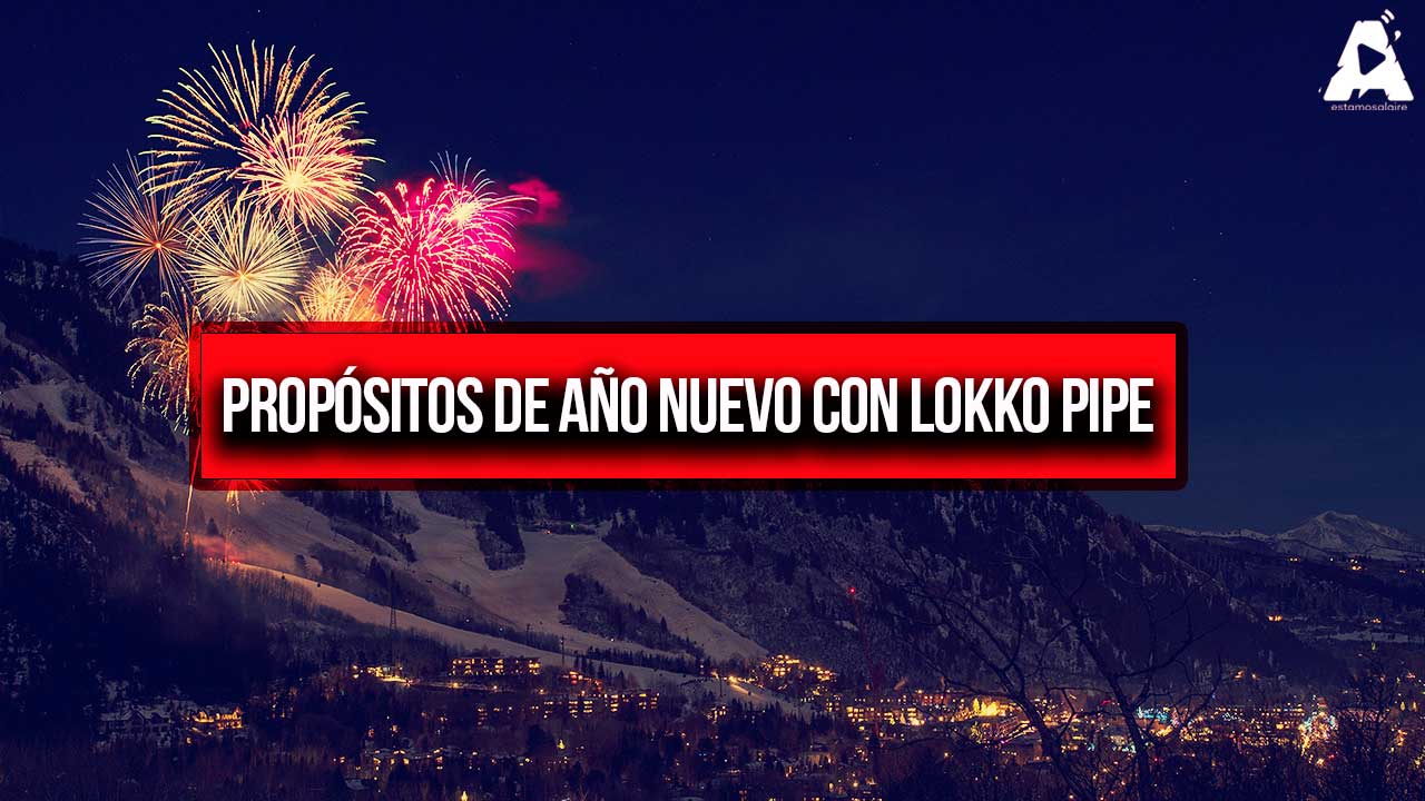 Propósitos de Año Nuevo con Lokko Pipe