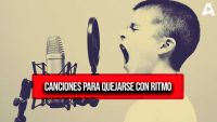 Canciones para quejarse con ritmo