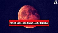 2025: Un año lleno de maravillas astronómicas