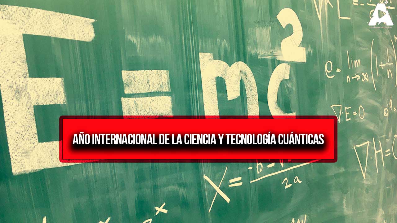 Año Internacional de la Ciencia y Tecnología Cuánticas