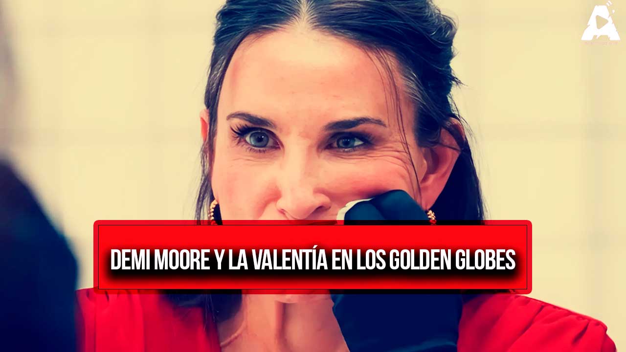 Demi Moore y la valentía en los Golden Globes