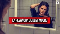 La Revancha de Demi Moore
