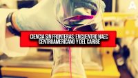 Ciencia sin Fronteras: Encuentro NAEC Centroamericano y del Caribe