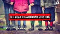 El lenguaje del amor con nuestros hijos