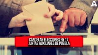 Cancelan elecciones en 17 juntas auxiliares de Puebla