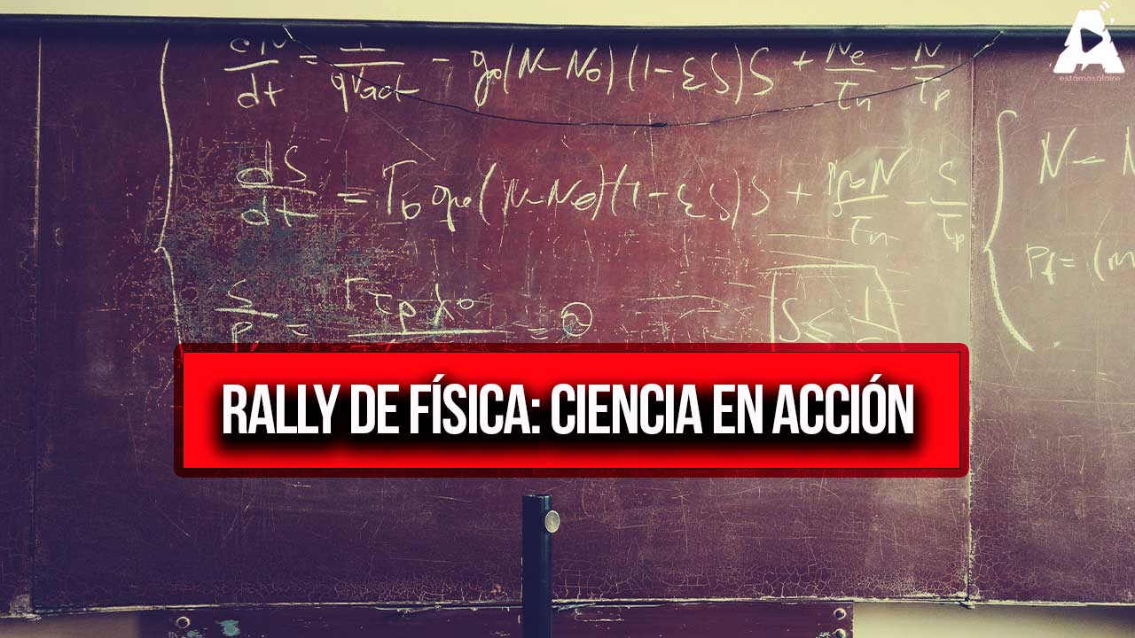 Rally de Física: Ciencia en acción