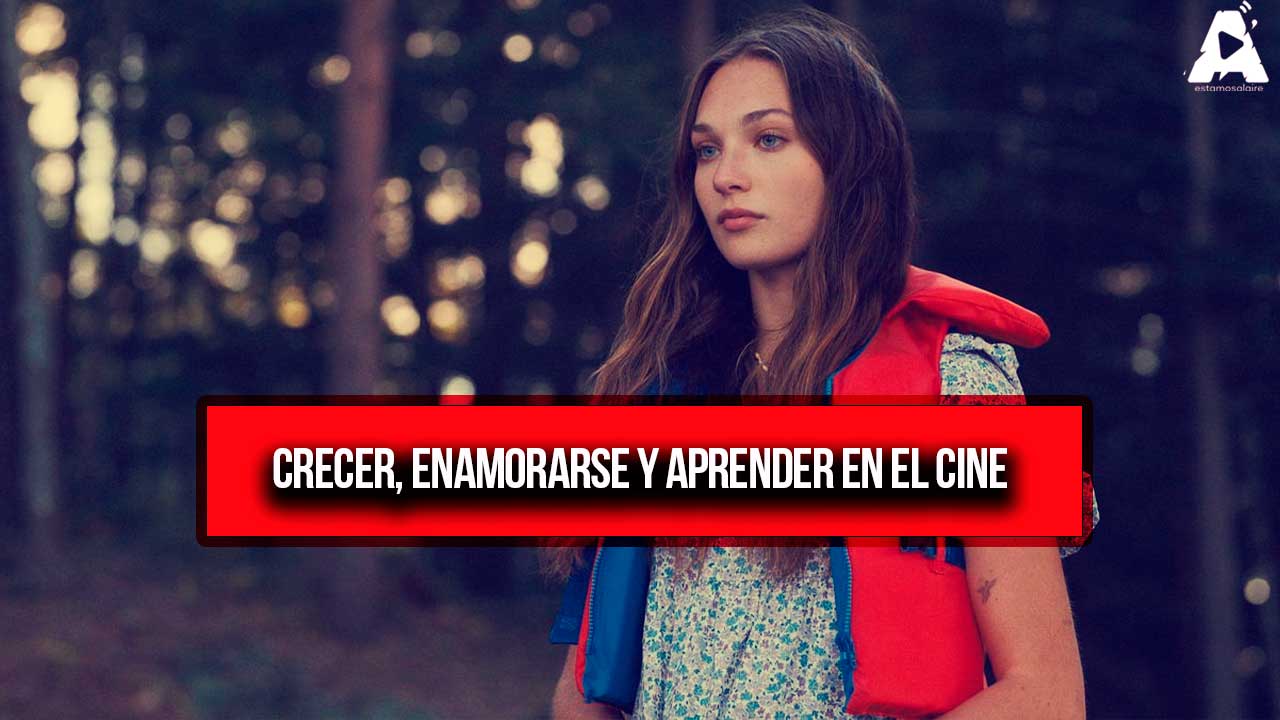 Crecer, enamorarse y aprender en el cine