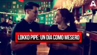 Lokko Pipe: Un día como mesero