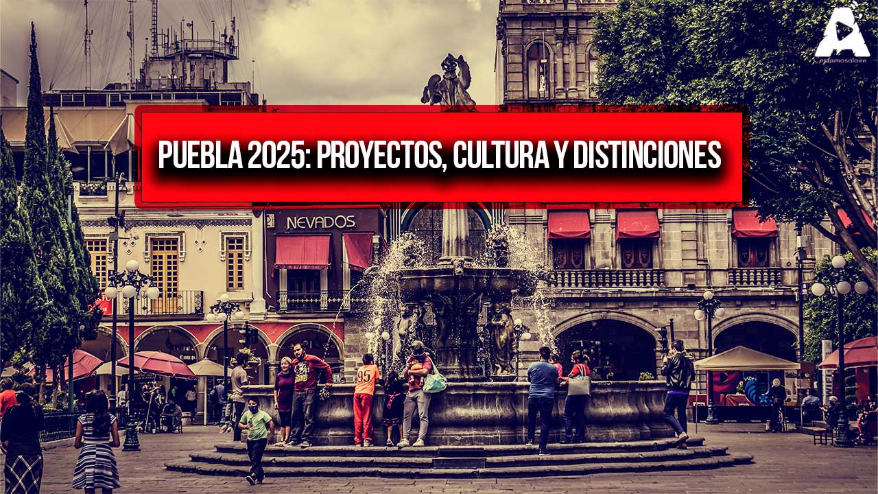 Puebla 2025: Proyectos Cultura y Distinciones