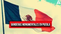 Banderas Monumentales en Puebla