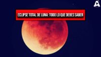 Eclipse total de Luna: todo lo que debes saber