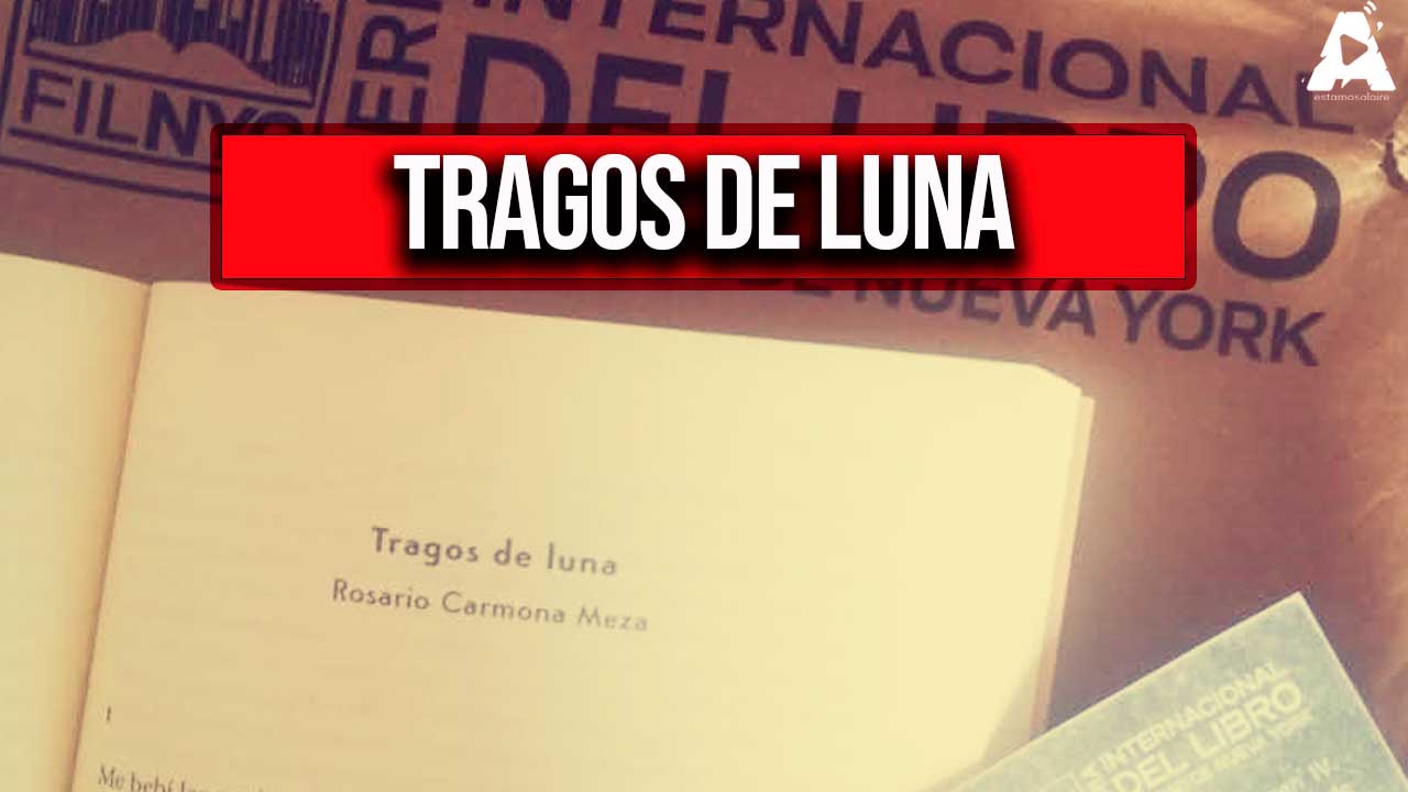"Tragos de Luna" El Cuento de Rosario Carmona Meza