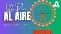 Todo sobre la Feria de Puebla 2025 con Lokko Pipe