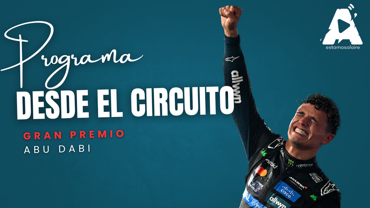 Desde el Circuito | Lando Norris Campeón del Mundo en Abu Dabi
