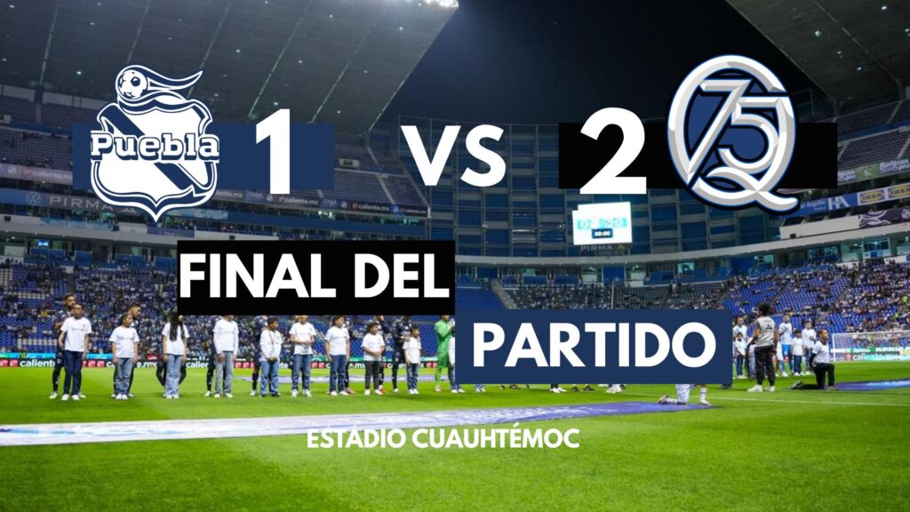 Puebla cae ante Querétaro en la Jornada 17 del Clausura 2026