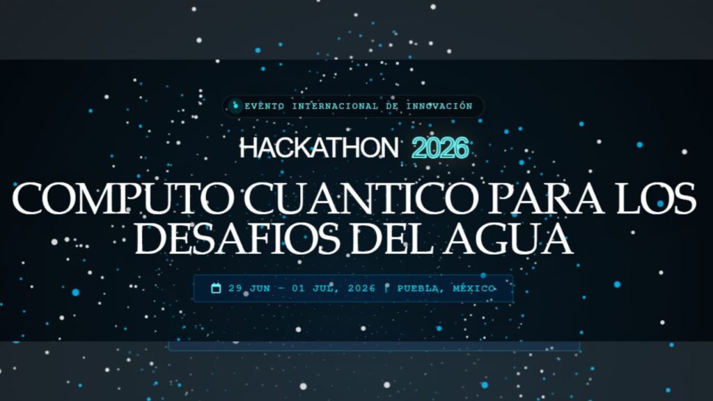 HACKATHON 2026: el cómputo cuántico se pone al servicio de los desafíos del agua