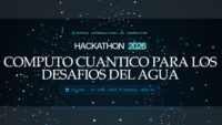 HACKATHON 2026: el cómputo cuántico se pone al servicio de los desafíos del agua